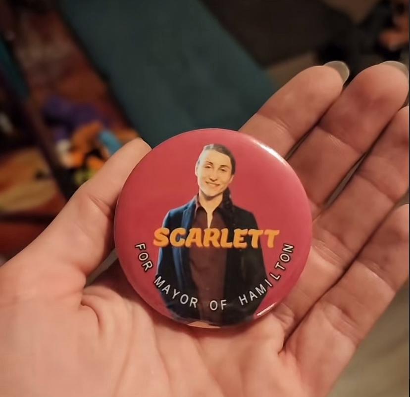 “Scarlett for Mayor of Hamilton” Buttons Now Available! – July 6, 2026
